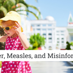 Summer, Measles, and Misinformation